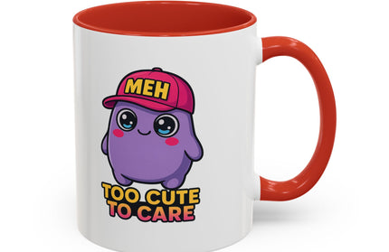 TOO CUTE TO CARE COFFEE MUG