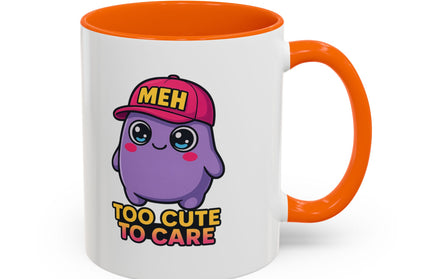 TOO CUTE TO CARE COFFEE MUG