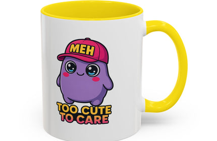 TOO CUTE TO CARE COFFEE MUG