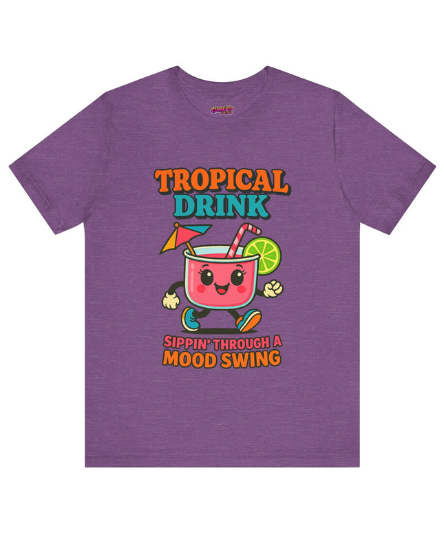 TROPICAL DRINK - SIPPIN THROUGH A MOOD SWING TEE