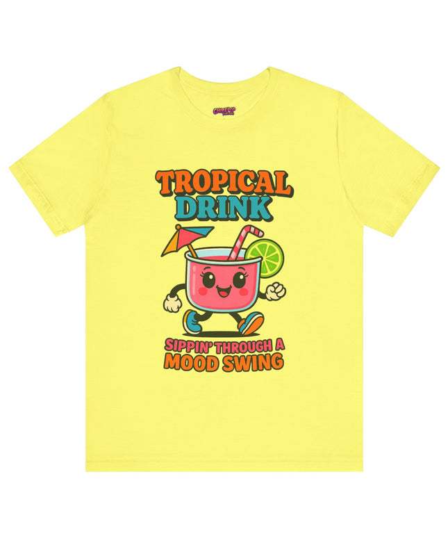 TROPICAL DRINK - SIPPIN THROUGH A MOOD SWING TEE