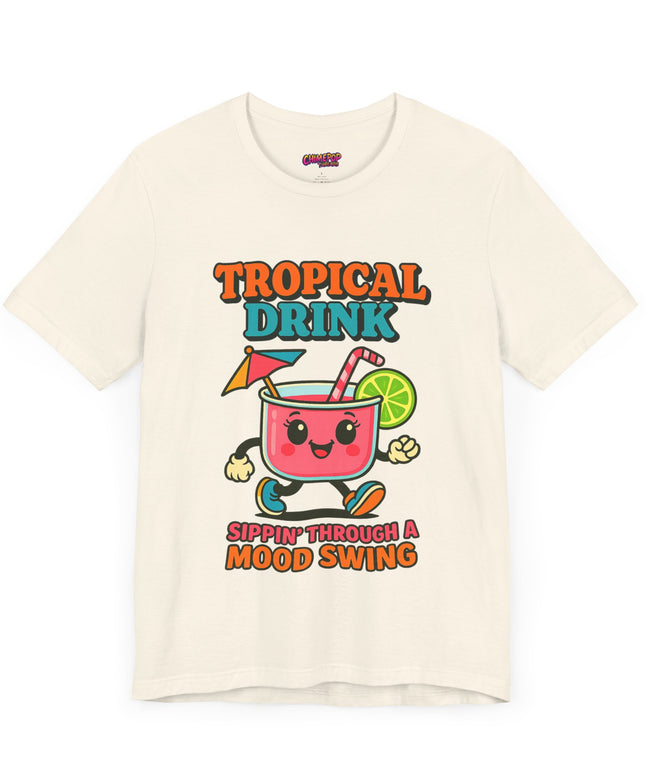 TROPICAL DRINK - SIPPIN THROUGH A MOOD SWING TEE