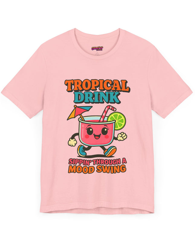 TROPICAL DRINK - SIPPIN THROUGH A MOOD SWING TEE
