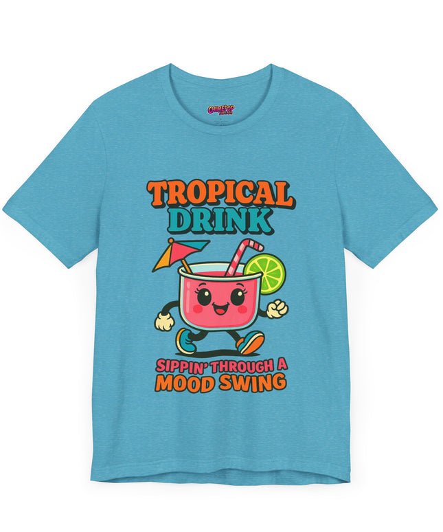 TROPICAL DRINK - SIPPIN THROUGH A MOOD SWING TEE