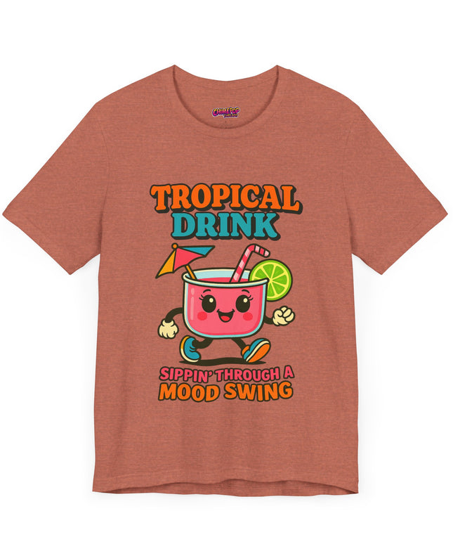 TROPICAL DRINK - SIPPIN THROUGH A MOOD SWING TEE