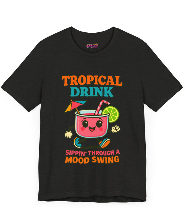 TROPICAL DRINK - SIPPIN THROUGH A MOOD SWING TEE