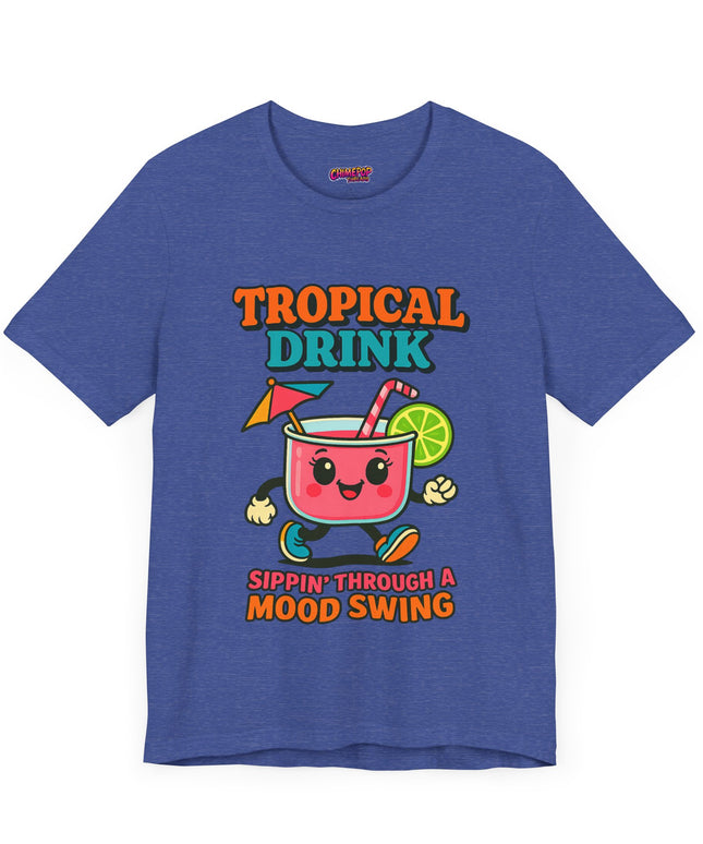 TROPICAL DRINK - SIPPIN THROUGH A MOOD SWING TEE