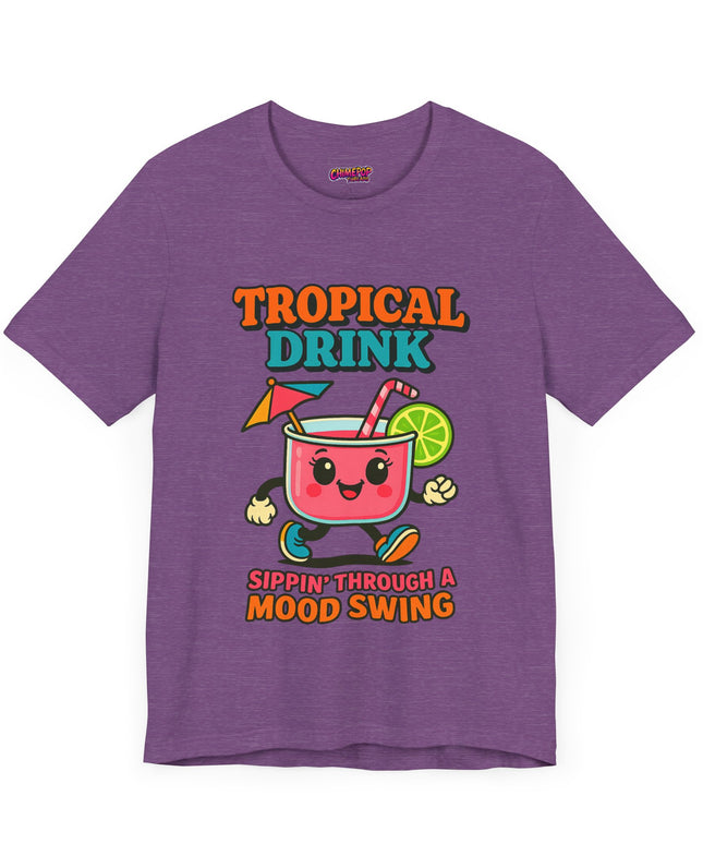 TROPICAL DRINK - SIPPIN THROUGH A MOOD SWING TEE
