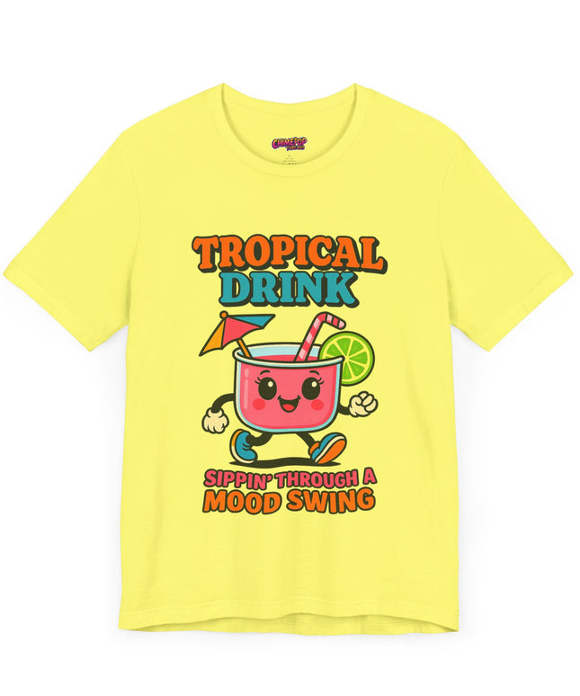 TROPICAL DRINK - SIPPIN THROUGH A MOOD SWING TEE