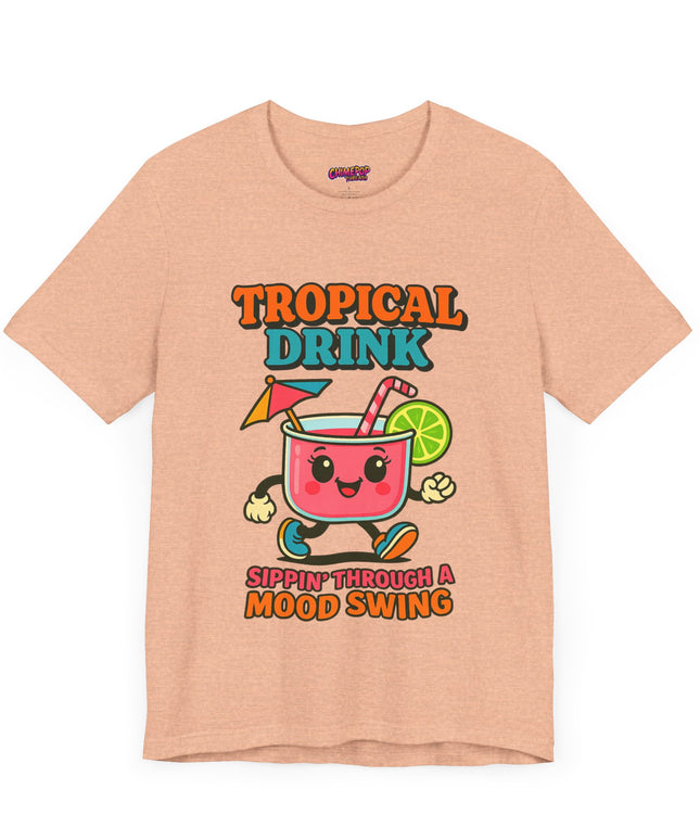 TROPICAL DRINK - SIPPIN THROUGH A MOOD SWING TEE