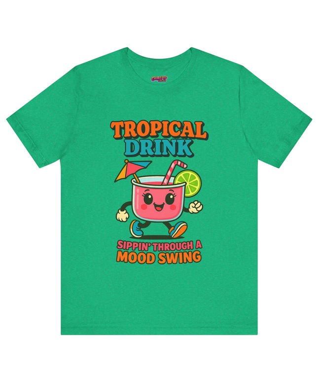 TROPICAL DRINK - SIPPIN THROUGH A MOOD SWING TEE