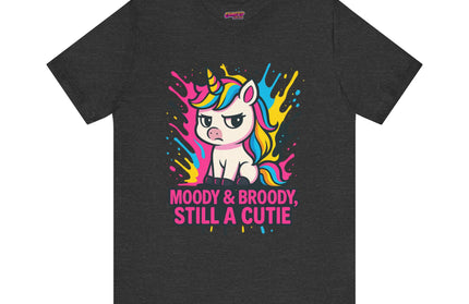 UNICORN TEE, MOODY BROODY STILL A CUTIE TEE