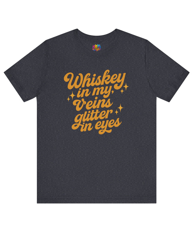 WHISKEY IN MY EYES, GLITTER IN MY VEINS GRAPHIC TEE