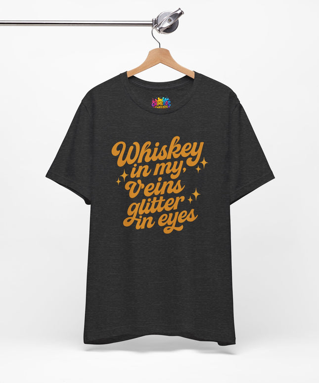 WHISKEY IN MY EYES, GLITTER IN MY VEINS GRAPHIC TEE