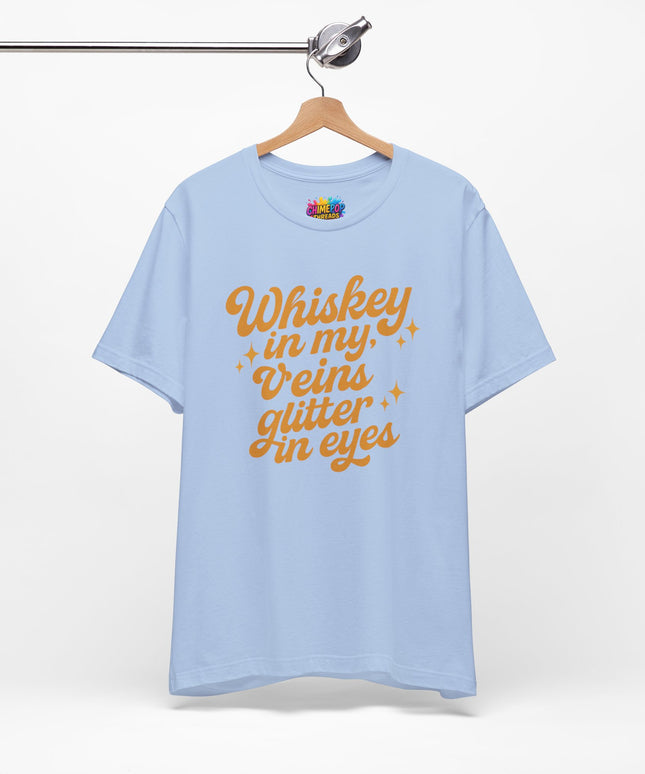 WHISKEY IN MY EYES, GLITTER IN MY VEINS GRAPHIC TEE