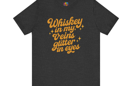 WHISKEY IN MY EYES, GLITTER IN MY VEINS GRAPHIC TEE
