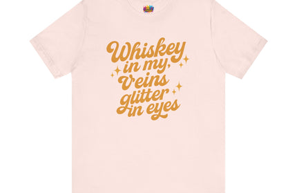 WHISKEY IN MY EYES, GLITTER IN MY VEINS GRAPHIC TEE