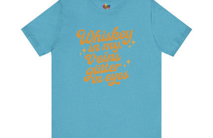 WHISKEY IN MY EYES, GLITTER IN MY VEINS GRAPHIC TEE
