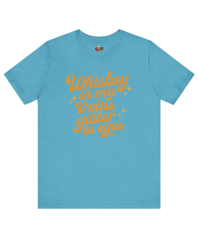WHISKEY IN MY EYES, GLITTER IN MY VEINS GRAPHIC TEE