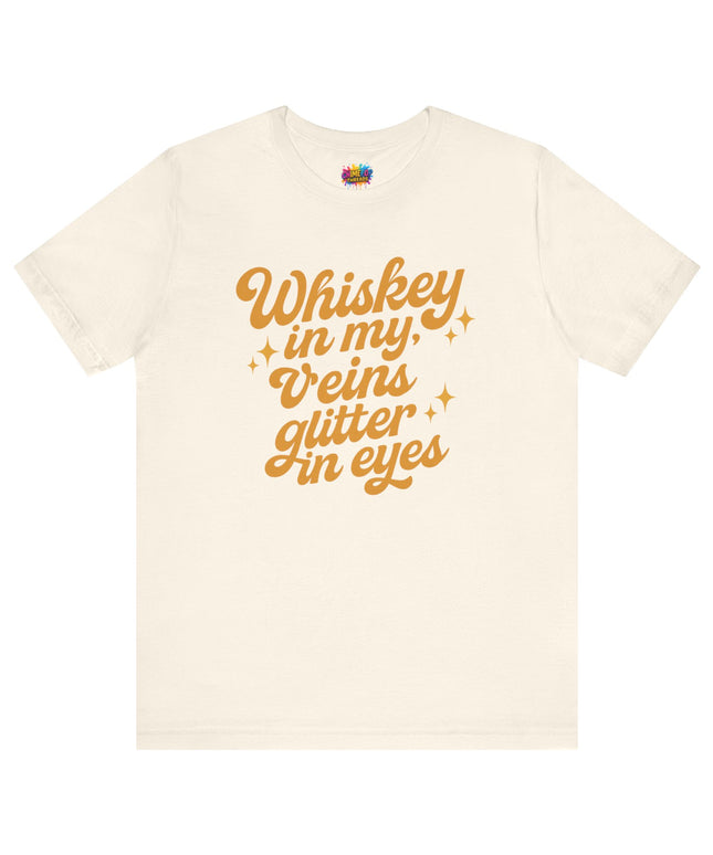 WHISKEY IN MY EYES, GLITTER IN MY VEINS GRAPHIC TEE