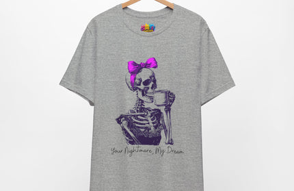 Your Nightmare, My Dream Tee